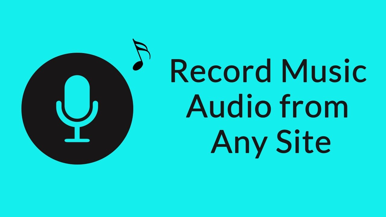 How to Record Music Audio from Any Site (from System Audio and