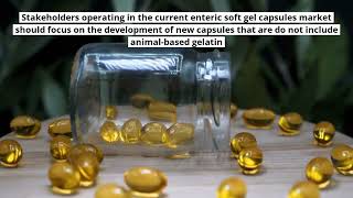 Enteric Soft Gel Capsules Market Research Report screenshot 2
