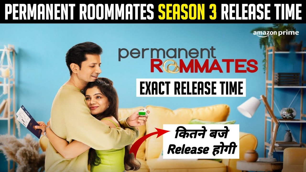Permanent Roommates Season 3 Release Time Permanent Roommates Season 3 Release Date And Time