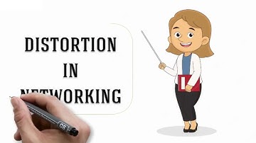 Distortion in Networking- Data Communication and Networking: "Transmission Impairments"