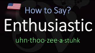 How to Pronounce Enthusiastic? (CORRECTLY) Meaning & Pronunciation