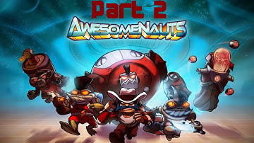 Lets Play: Awesomenauts Part 2!