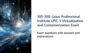 305 300 Linux Professional Institute LPIC 3 Virtualization and Containerization Exam