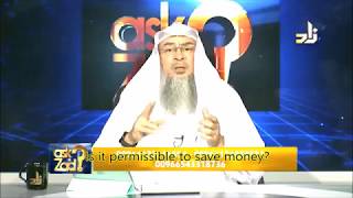 Is It Permissible To Save Money In Islam? - Sheikh Assim Al Hakeem