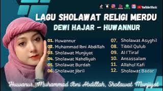 Sholawat Terbaru || Full Album Sholawat Religi Dewi Hajar || Huwannur - Muhammad Ibni Abdillah