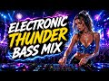 🔥 Electronic Thunder Bass Mix ⚡ Nonstop EDM Festival Energy