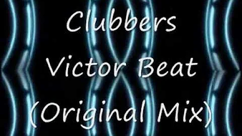 Clubbers-Victor Beat (Original Mix)