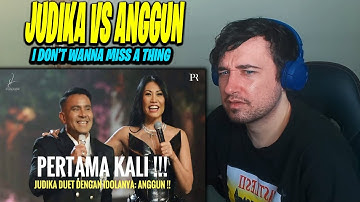 DUET MAUT!!! JUDIKA VS ANGGUN - I Don’t Wanna Miss A Thing (REACTION!!)