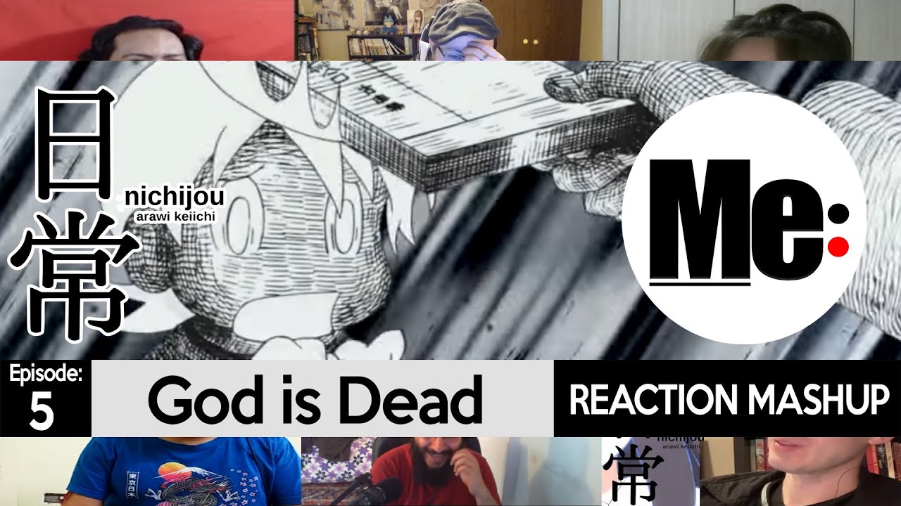 God is Dead Nichijou 日常 Episode 5 REACTION MASHUP YouTube