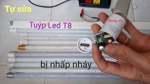Cách sửa đèn tuýp Led T8 bị nhấp nháy, How to fix flickering T8 LED tube light