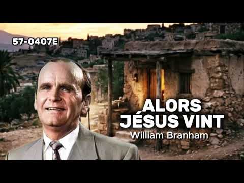 ALORS JÉSUS VINT | WILLIAM BRANHAM
