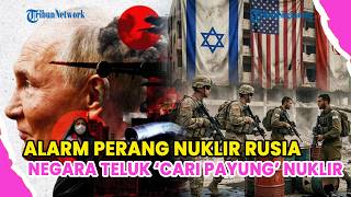 RUSSIA'S NUCLEAR WAR ALARM! GULF STATES BEATEN BY IRAN SEEK NUCLEAR UMBRELLA AFTER US ACTIONS