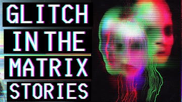 10 True GLITCH IN THE MATRIX Stories That Will Have You FREAKING OUT!