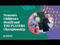 Nemours Children's Health and THE PLAYERS Championship