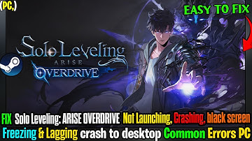 ⚠️ How to Fix Solo Leveling: ARISE OVERDRIVE PC Errors | Crash to Desktop & Startup Issues