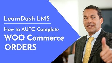 How to Autocomplete Woocommerce Order in Learndash based LMS?
