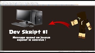 DEV SKRIPT #1 Message quand un joueur rejoint le serveur