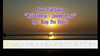Bass tab lagu Wai Seberai (penyanyi asal Joseph Dresa)