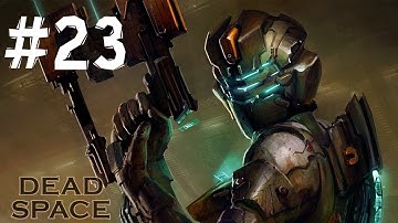 Dead Space - Gameplay Walkthrough Part 23 - (Impossible)
