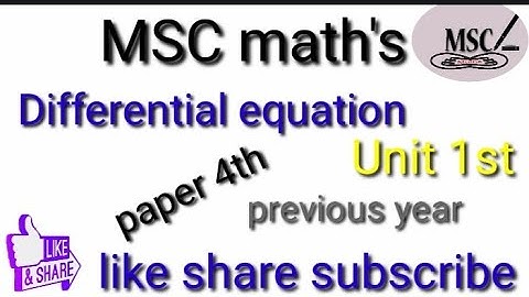 MSc maths previous differential equation// unit 1st paper 4th.
