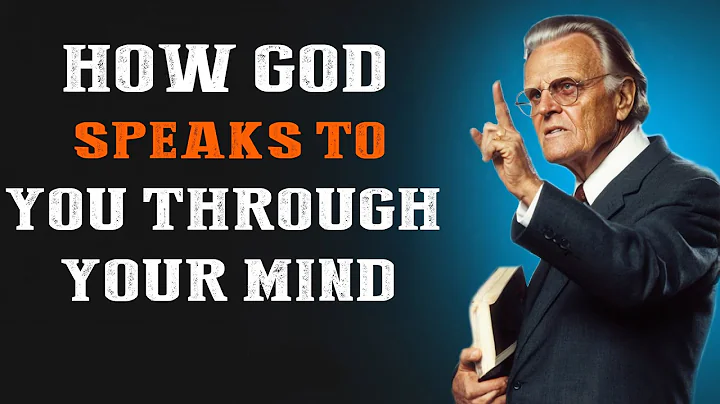 Did You Know God Can Speak to You Through Your Mind? Stop Ignoring Him! | Billy Graham