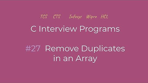 Remove Duplicates From an Array | C Interview Programs | Logic First Tamil