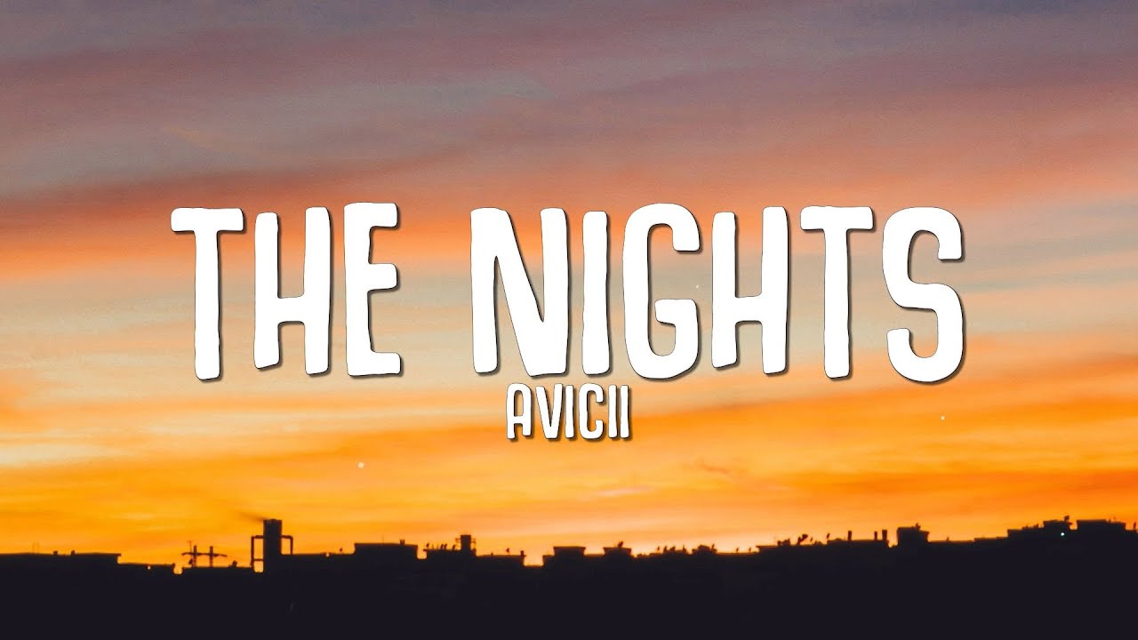Avicii - The Nights (Lyrics) Avicii - The Nights (Lyrics)
