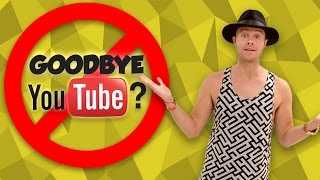I'M NOT MAKING VIDEOS ANYMORE? GOODBYE YOUTUBE?