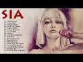 SIA Best Songs Of All Time   Greatest Hits Of SIA Full Album 2020