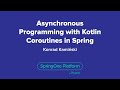 Asynchronous Programming with Kotlin Coroutines in Spring