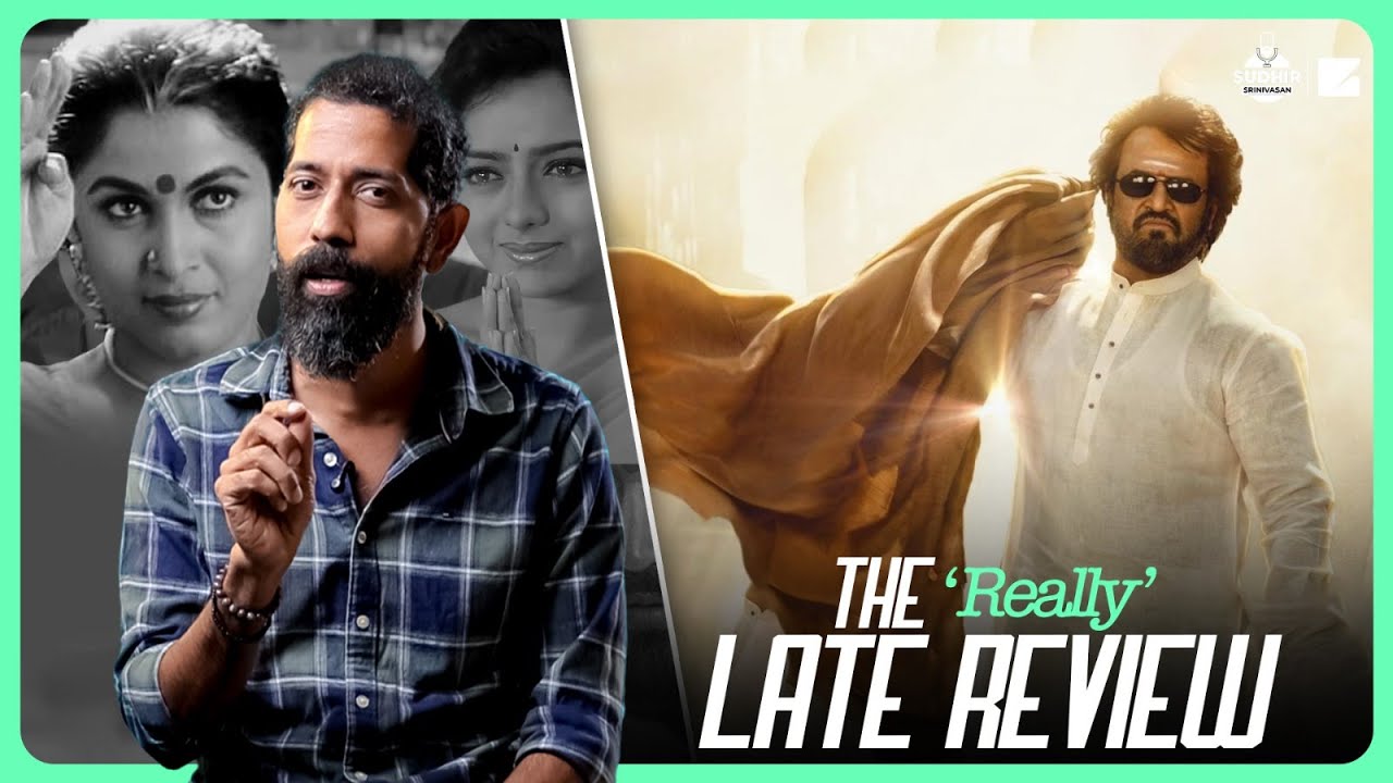 Sudhir Srinivasan's The Really Late Review: PADAYAPPA | Rajinikanth | Ramya Krishnan