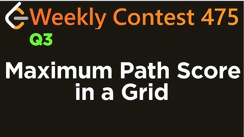 LeetCode Weekly Contest 475 Maximum Path Score in a Grid