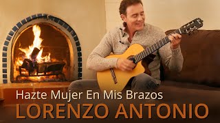 Video thumbnail of "Lorenzo Antonio - "Hazte Mujer En Mis Brazos" - Video Oficial"