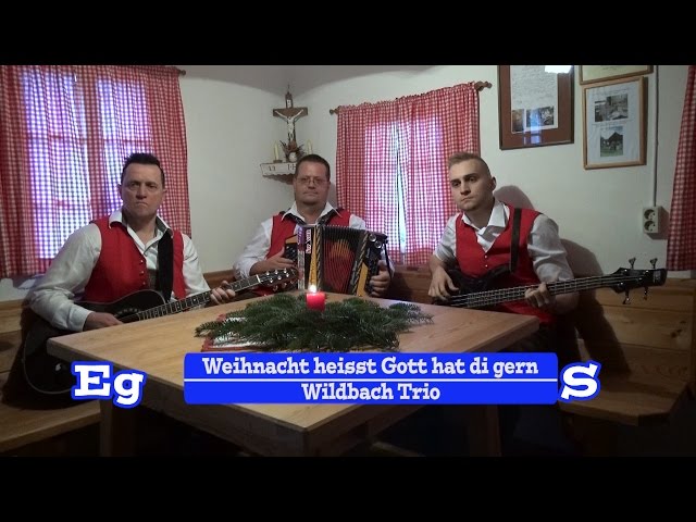 Wildbach Trio - Weihnacht Heisst Gott Hat Di Gern