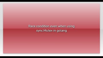 Race condition even when using sync.Mutex in golang