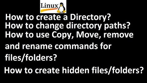 Linux Part 4|How to create, change Directories | How to copy, move, remove, rename Files/Directories