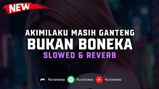 DJ Aisyah Bukan Boneka ( Slowed \u0026 Reverb ) 🎧