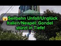 😱Seilbahn Unfall/Unglück Italien/Neapel: Gondel stürzt in Tiefe | Nachrichten Aktuell | 18.04.2025