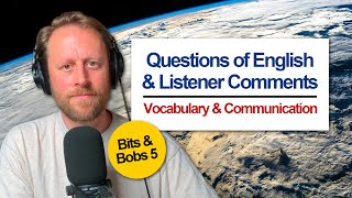 More Questions of English \& Listener Comments 🙋🏽‍♀️ Bits \& Bobs 5 [957]