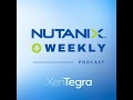 Nutanix Weekly: Episode 32: Enhancing the Security of Application Delivery in Frame - Oct 2021