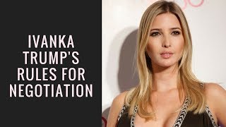 Ivanka Trump Shares Her Golden Rules Of Negotiation Net Worth