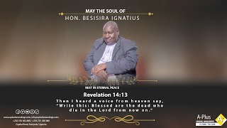 Celebrating the Life of the Late HON. Besisira Ignatius