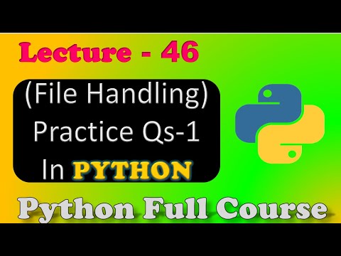 Practice Qs-1 Python File Handling | File Handling in python | Lecture - 46.