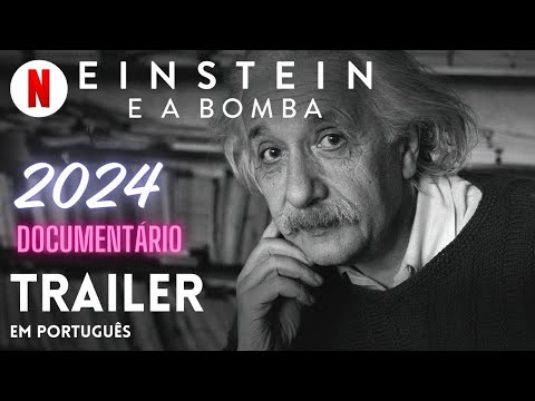 Trailer Oficial | Einstein e a Bomba | Dublado Netflix 4K Lançamento Documentario #einsteineabomba