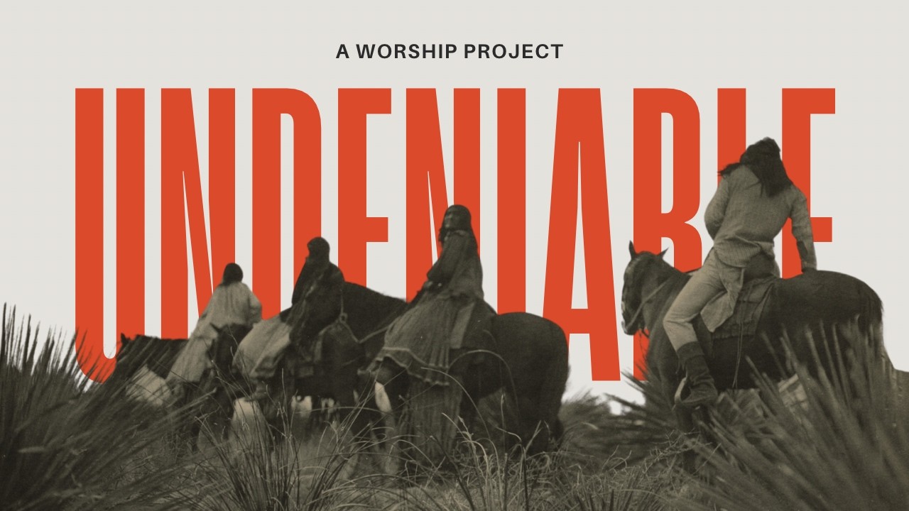 Undeniable - A Worship Project (Original Christian Music Compilation)