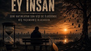 Edikah - Ey İnsan