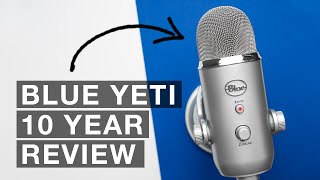 The Blue Yeti: A Reliable Companion for 10 Years