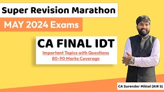 IDT Super Revision Marathon May 24 | Important Topics & Questions 80-90 Marks |Surender Mittal AIR 5