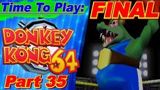 Time To Play: DK64 Part 35 (Final): Thank You
