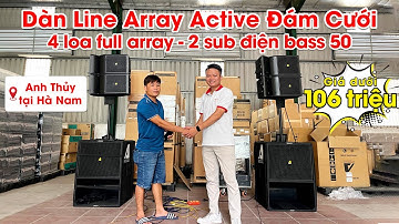 Chạy Show Đám Cưới Cùng Dàn Line Array Active 106Tr Nhạc Cực Căng,4 array + 2 sub 50, 2 Loa Monitor
